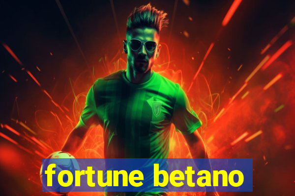 fortune betano